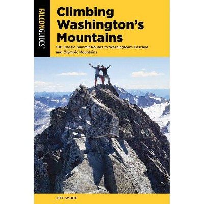 Climbing Washington's Mountains - (Climbing Mountains) 2nd Edition by  Jeff Smoot (Paperback)