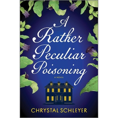 A Rather Peculiar Poisoning - by  Chrystal Schleyer (Paperback)