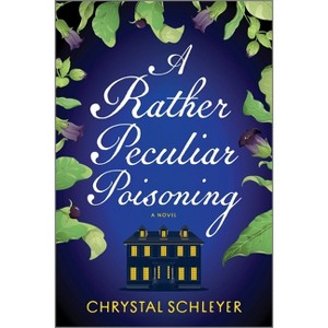 A Rather Peculiar Poisoning - by  Chrystal Schleyer (Paperback) - 1 of 1