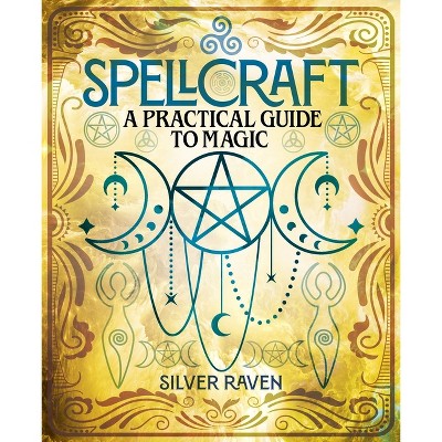 Spellcraft - by  Silver Raven (Hardcover)