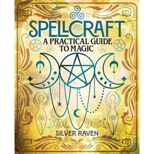 Spellcraft - by  Silver Raven (Hardcover) - 1 of 1