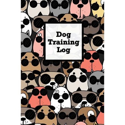 Dog Training Log - by  Amy Newton (Paperback)