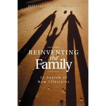 Reinventing the Family - by  Elisabeth Beck-Gernsheim (Paperback)