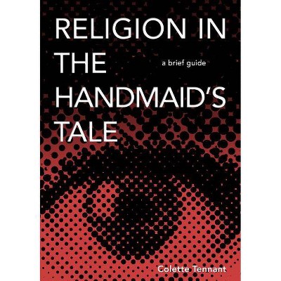  Religion in the Handmaid's Tale - by  Colette Tennant (Paperback) 