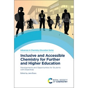 Inclusive and Accessible Chemistry for Further and Higher Education - (Advances in Chemistry Education) by  Jane Essex (Hardcover) - 1 of 1