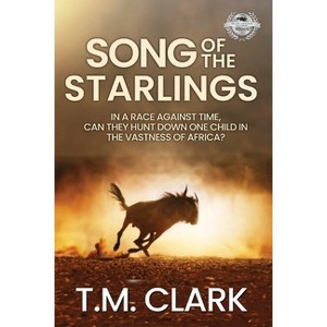Song of the Starlings - by  T M Clark (Paperback) - 1 of 1