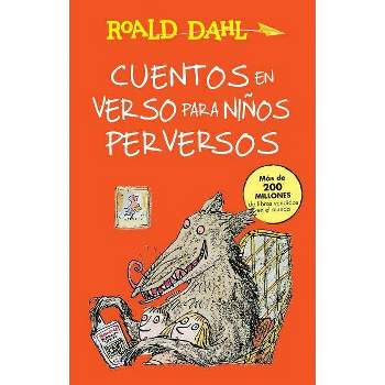 Cuentos En Verso Para Niños Perversos / Revolting Rhymes - (Colección Roald Dahl) by  Roald Dahl (Paperback)