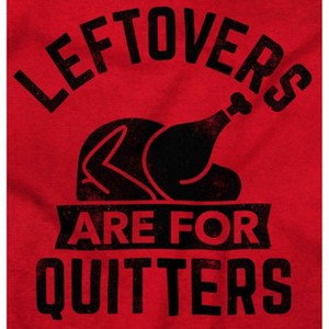 Leftovers are for Quitters Turkey Day Hoodie Sweatshirt Women Men Brisco Brands - 1 of 4