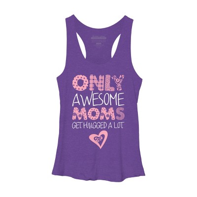 Women's Design By Humans Only Awesome Moms Get Hugged A Lot By growngratitude Racerback Tank Top