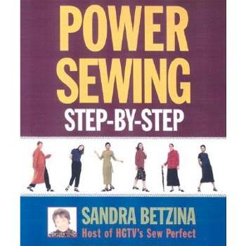 Power Sewing Step-By-Step - by  Sandra Betzina (Paperback)