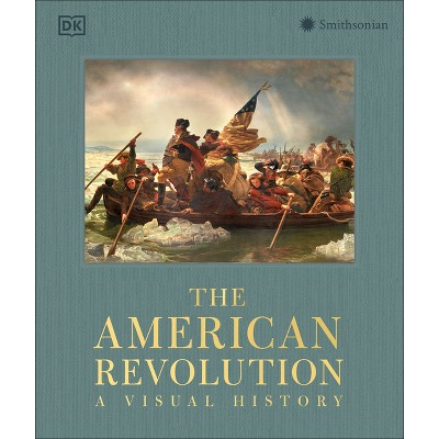 The American Revolution - by  DK (Hardcover)