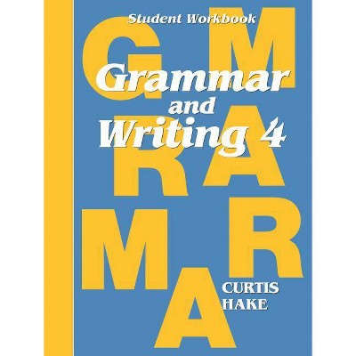 Grammar & Writing Student Workbook Grade 4 - (Stephen Hake Grammar) by  Stephen Hake (Paperback)