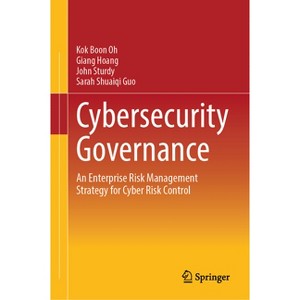 Cybersecurity Governance - by  Kok Boon Oh & Giang Hoang & John Sturdy (Hardcover) - 1 of 1
