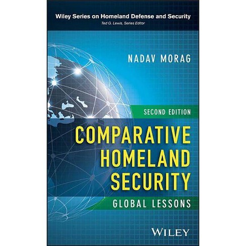 Comparative Homeland Security - (Wiley Homeland Defense and Security) 2nd Edition by  Nadav Morag (Hardcover) - image 1 of 1