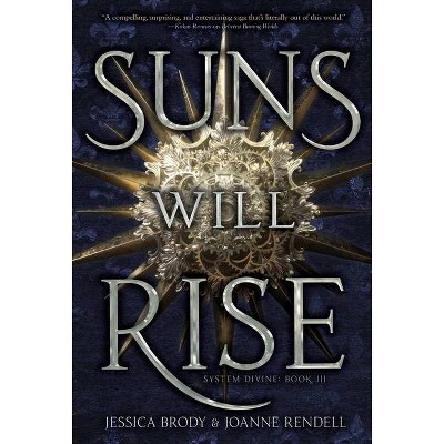 Suns Will Rise, 3 - (System Divine) by  Jessica Brody & Joanne Rendell (Hardcover)