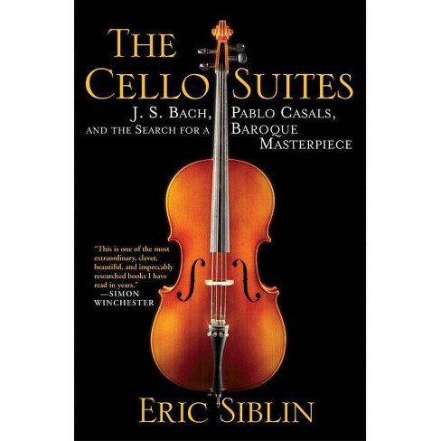 the cello suites by eric siblin