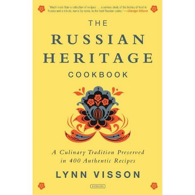 The Russian Heritage Cookbook - by  Lynn Visson (Paperback)