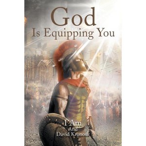God Is Equipping You - by  David Kronour (Paperback) - 1 of 1