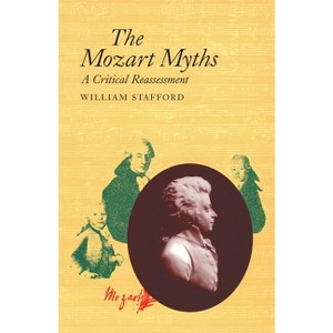 The Mozart Myths - by  William Stafford (Paperback) - 1 of 1
