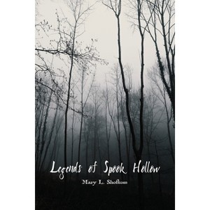 Legends of Spook Hollow - by  Mary L Shofkom (Paperback) - 1 of 1