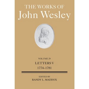 The Works of John Wesley Volume 29 - by  Randy L Maddox (Hardcover) - 1 of 1