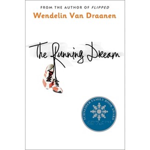 The Running Dream - (Schneider Family Book Award - Teen Book Winner) by  Wendelin Van Draanen (Paperback) - 1 of 1