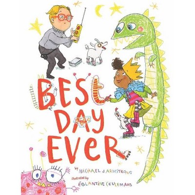 Best Day Ever - by  Michael J Armstrong (Hardcover)