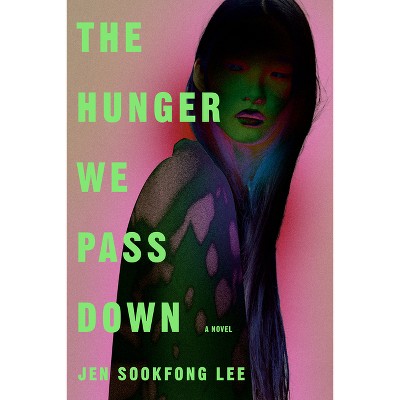 The Hunger We Pass Down - by Jen Sookfong Lee