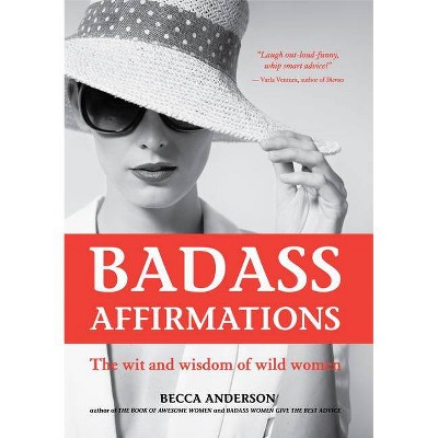 Badass Affirmations - by  Becca Anderson (Paperback)