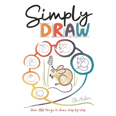 Simply Draw - by  Ella McLean (Paperback)