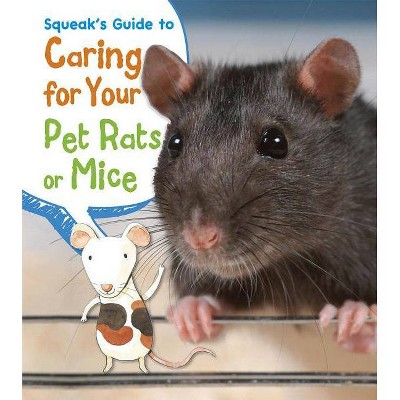 Squeak's Guide to Caring for Your Pet Rats or Mice - (Pets' Guides) by  Isabel Thomas (Paperback)