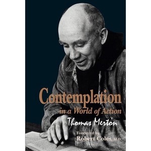 Contemplation in a World of Action - (Gethsemani Studies in Psychological and Religious Anthropolo) 2nd Edition by  Thomas Merton (Paperback) - 1 of 1