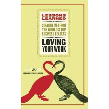 Loving Your Work - (Lessons Learned) (Paperback)