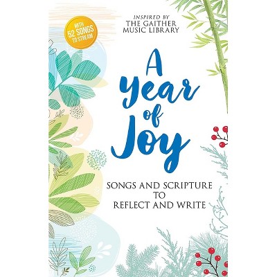 A Year of Joy - by  Gaither Music Group & Stephanie Castillo Samoy (Paperback)
