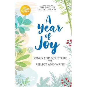 A Year of Joy - by  Gaither Music Group & Stephanie Castillo Samoy (Paperback) - 1 of 1
