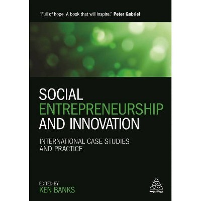 Social Entrepreneurship and Innovation - by  Ken Banks (Paperback)