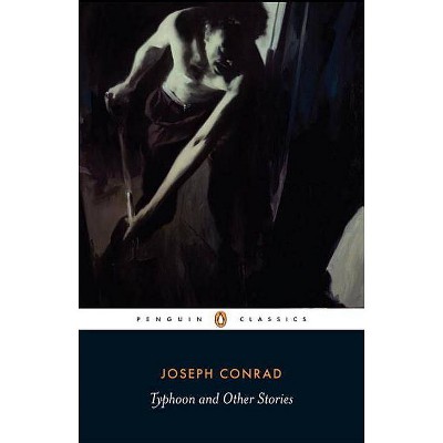 Typhoon and Other Stories - (Penguin Classics) by  Joseph Conrad (Paperback)