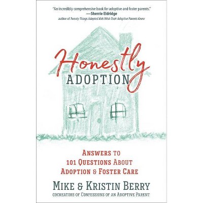 Honestly Adoption - by  Mike Berry & Kristin Berry (Paperback)