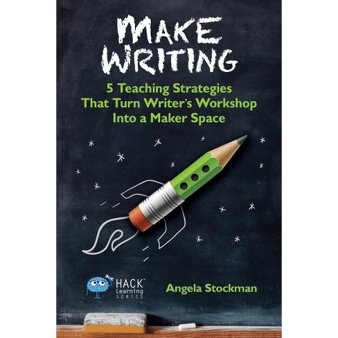 Make Writing - (Hack Learning) by  Angela Stockman (Paperback) - image 1 of 1