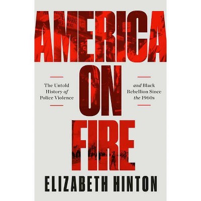  America on Fire - by  Elizabeth Hinton (Hardcover) 