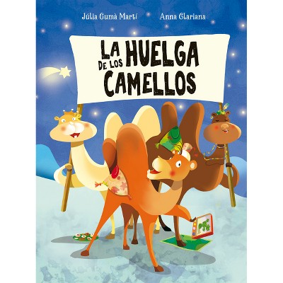 La Huelga de Los Camellos - by  Julia Gumà Marti (Hardcover)