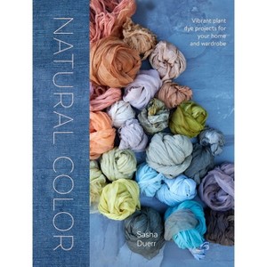 Natural Color - by  Sasha Duerr (Hardcover) - 1 of 1