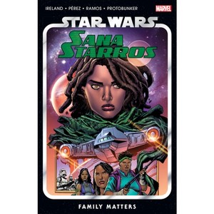 Star Wars: Sana Starros - Family Matters - by  Justina Ireland (Paperback) - 1 of 1
