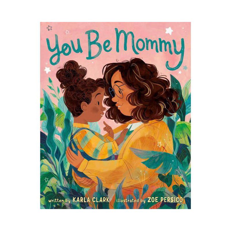 You Be Mommy - by Karla Clark, 1 of 2