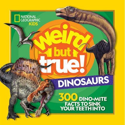 Weird But True! Dinosaurs - by  National Kids (Paperback)