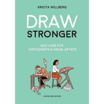Draw Stronger - by  Kriota Willberg (Paperback)