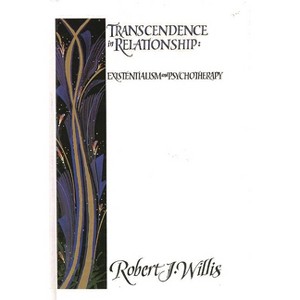 Transcendence in Relationship - (Frontiers in Psychotherapy) by  Robert J Willis (Hardcover) - 1 of 1