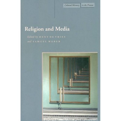 Religion and Media - (Cultural Memory in the Present) by  Hent de Vries & Samuel Weber (Paperback)