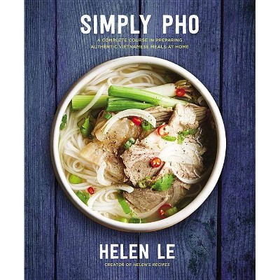 Simply PHO - (Simply ...) by  Helen Le (Hardcover)