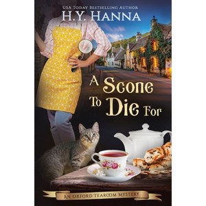A Scone To Die For (LARGE PRINT) - (Oxford Tearoom Mysteries) Large Print by  H y Hanna (Paperback) - 1 of 1